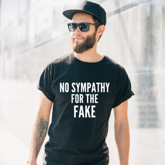 No Sympathy (Gender Neutral ) T-Shirt