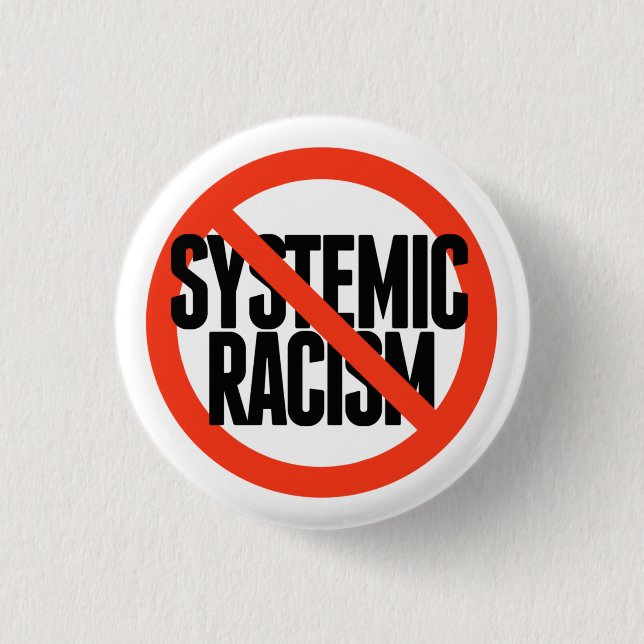 No Systemic Racism 3 Cm Round Badge (Front)