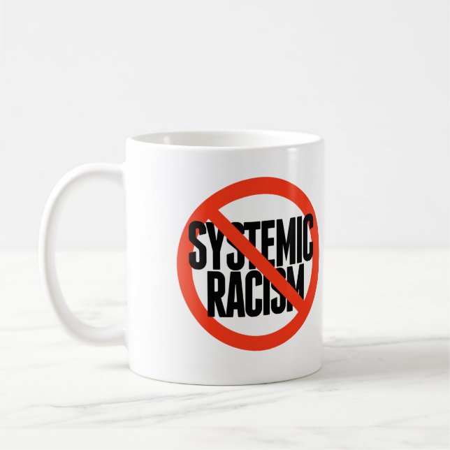 No Systemic Racism Coffee Mug (Left)