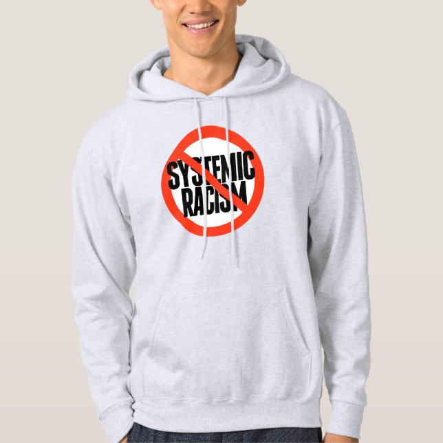 No Systemic Racism Hoodie (Front)