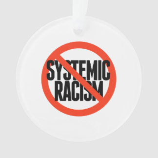 No Systemic Racism Ornament