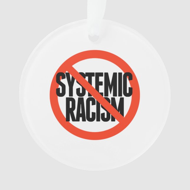 No Systemic Racism Ornament (Front)