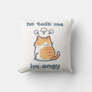 No Talk Me I’m Angy Cat Meme   Cute Kawaii Funny Cushion