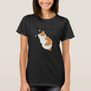 NO Talk Me I'm Angry Cute Cat T-Shirt