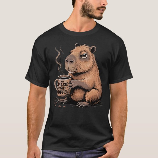 No Talkie Before Coffee Capybara Coffee Drinker T-Shirt (Front)