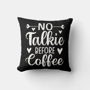 No Talkie Before Coffee Cushion