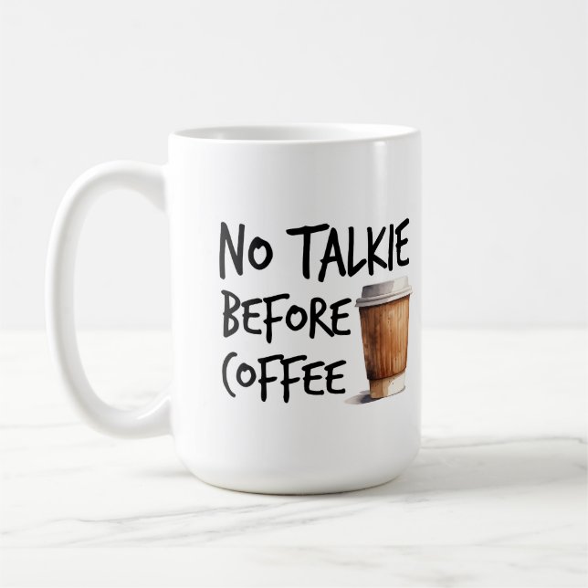 No Talkie Before Coffee funny lover gift Coffee Mug (Left)