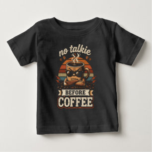 No Talkie Before Coffee – Funny Morning Mood Quote Baby T-Shirt