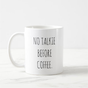 No talkie before coffee funny RAE DUNN inspired Mug
