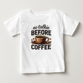 No Talkie Before Coffee – Funny Retro Coffee Lover Baby T-Shirt