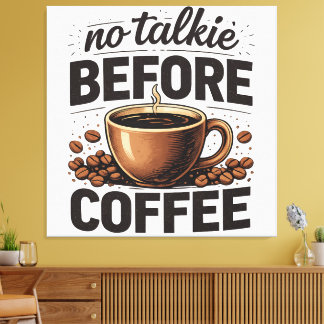 No Talkie Before Coffee – Funny Retro Coffee Lover Canvas Print