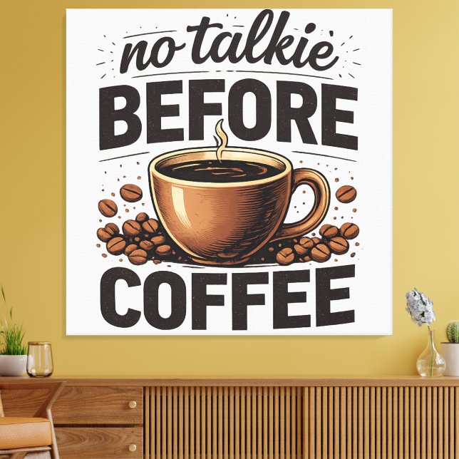 No Talkie Before Coffee – Funny Retro Coffee Lover Canvas Print (Insitu(LivingRoom))