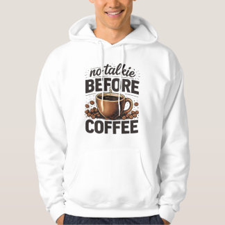 No Talkie Before Coffee – Funny Retro Coffee Lover Hoodie