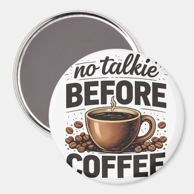 No Talkie Before Coffee – Funny Retro Coffee Lover Magnet (Front/Back)