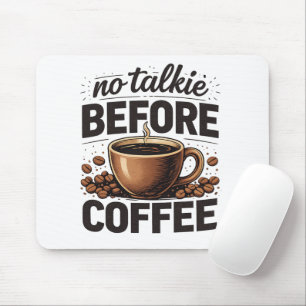 No Talkie Before Coffee – Funny Retro Coffee Lover Mouse Pad