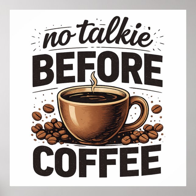 No Talkie Before Coffee – Funny Retro Coffee Lover Poster (Front)
