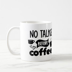 No talkie before coffee mug