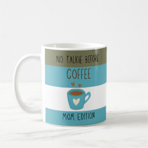 No Talkie Before Coffee - Mum Edition Mug