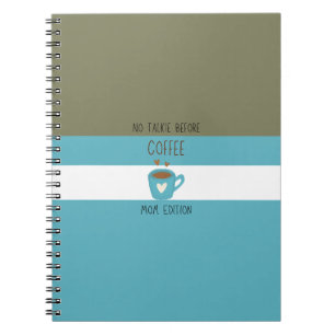 No Talkie Before Coffee - Mum Edition Notebook