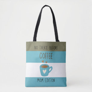 No Talkie Before Coffee - Mum Edition Tote Bag
