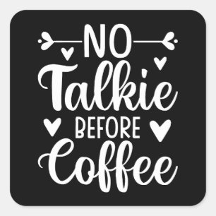 No Talkie Before Coffee Square Sticker