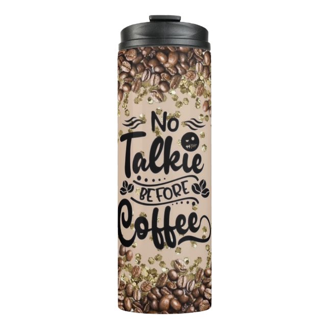 No Talkie Before Coffee  Thermal Tumbler (Front)