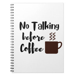 No Talking Before Coffee Notebook