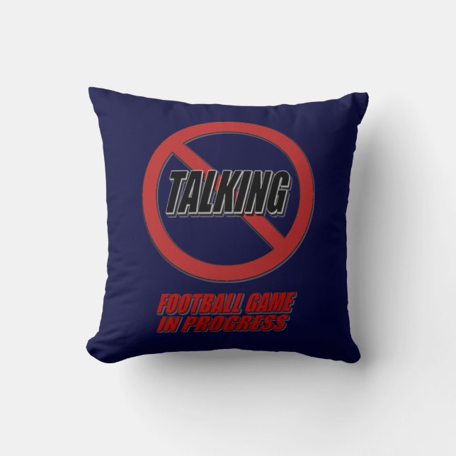 No Talking Football Game In Progress Cushion (Front)