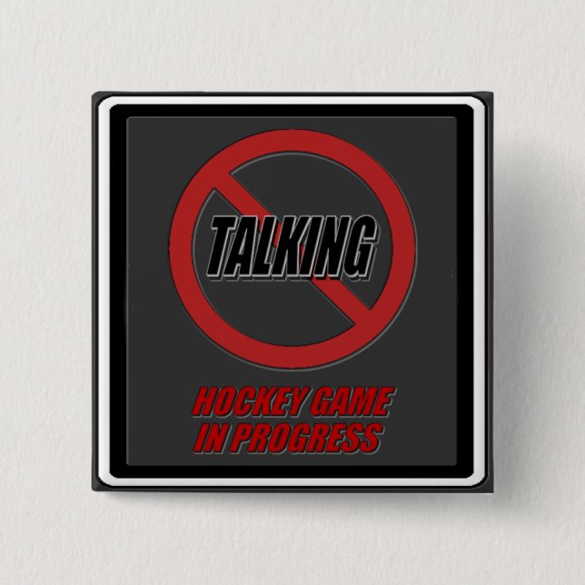 No Talking Hockey Game In Progress Button (Front)