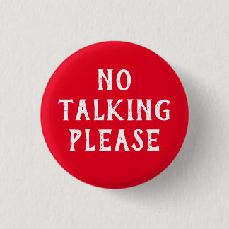 No Talking Please Communication Button
