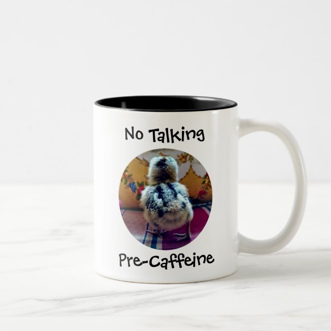 No Talking Pre-Caffeine Baby Chick Two-Tone Coffee Mug (Right)