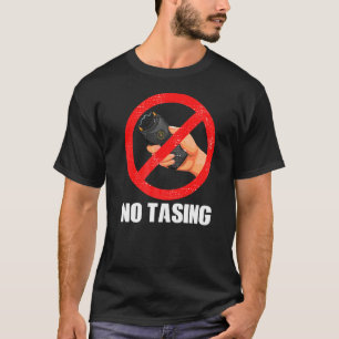 No Tasing Electric Taser T-Shirt