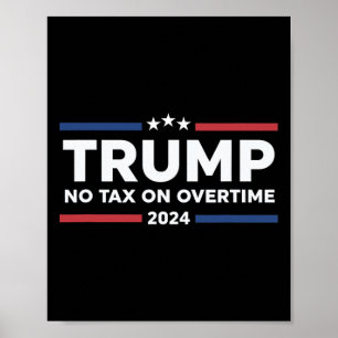 No Tax On Overtime - Trump Poster