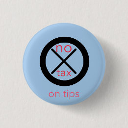 No Tax On Tips 3 Cm Round Badge