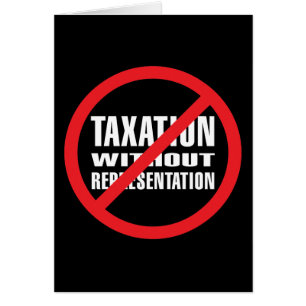 No Taxation without Representation