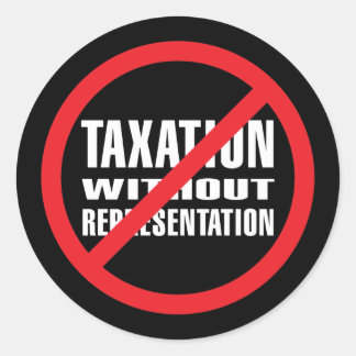 No Taxation without Representation Classic Round Sticker
