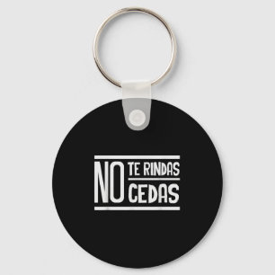 No Te Rindas No Cedas Motivational Insrational Sri Key Ring
