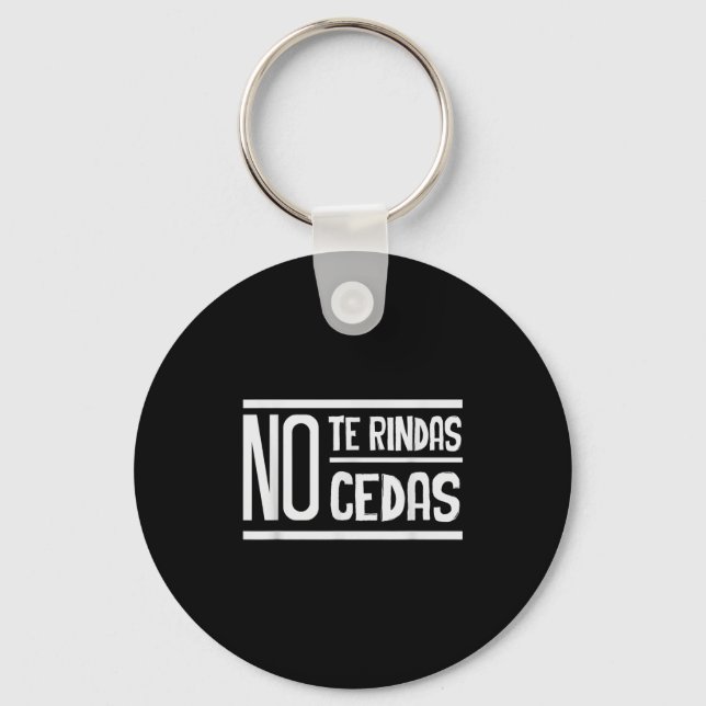 No Te Rindas No Cedas Motivational Insrational Sri Key Ring (Front)