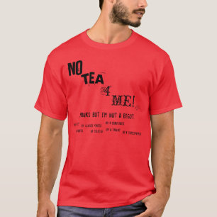 No Tea 4 Me! T-Shirt