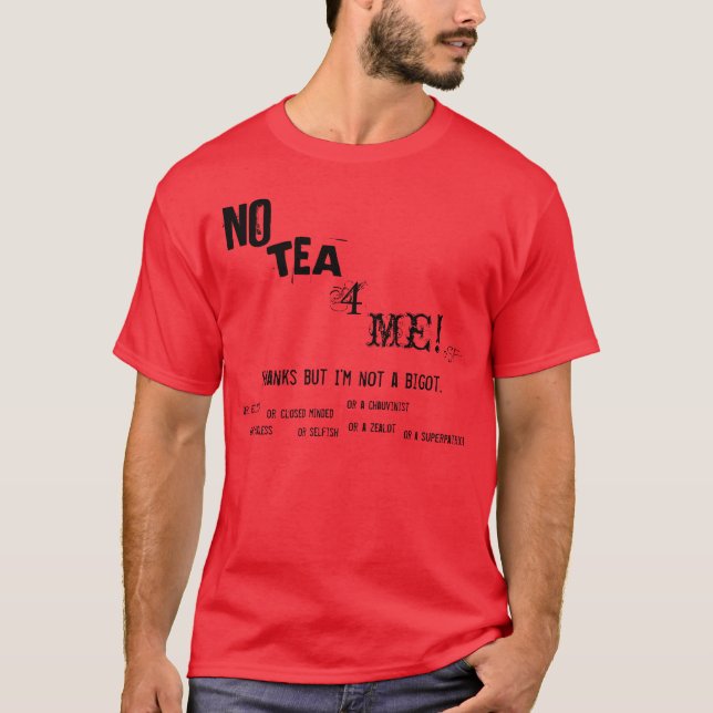 No Tea 4 Me! T-Shirt (Front)
