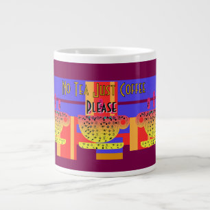 No Tea Just Coffee Please Plum Large Coffee Mug