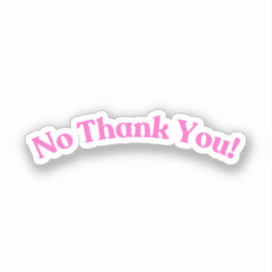 No Thank You   Funny Pink