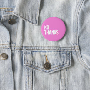 No Thanks - 6 Cm Round Badge