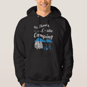 No Thanks I'm Going E Bike Camping   Riders Graphi Hoodie