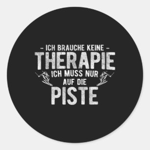 No Therapy Must Have Only On Slopes Mountain Ski Classic Round Sticker