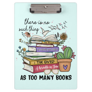 No Thing As Too Many Books Clipboard