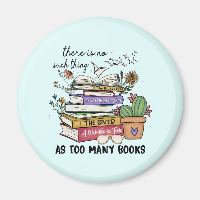 No Thing As Too Many Books Magnet (Front)