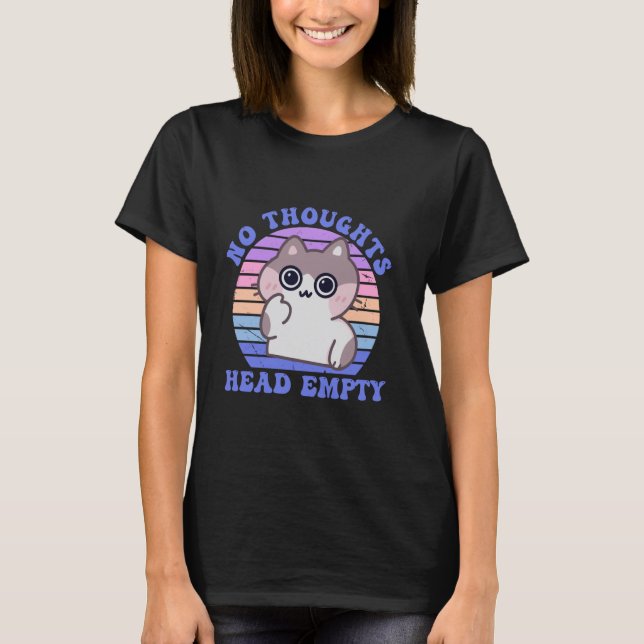 No Thoughts Head Empty Cute Cat Retro Quote T-Shirt (Front)
