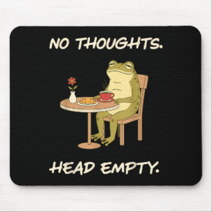 No Thoughts Head Empty Frog Funny Gen Z Meme Brain Mouse Pad