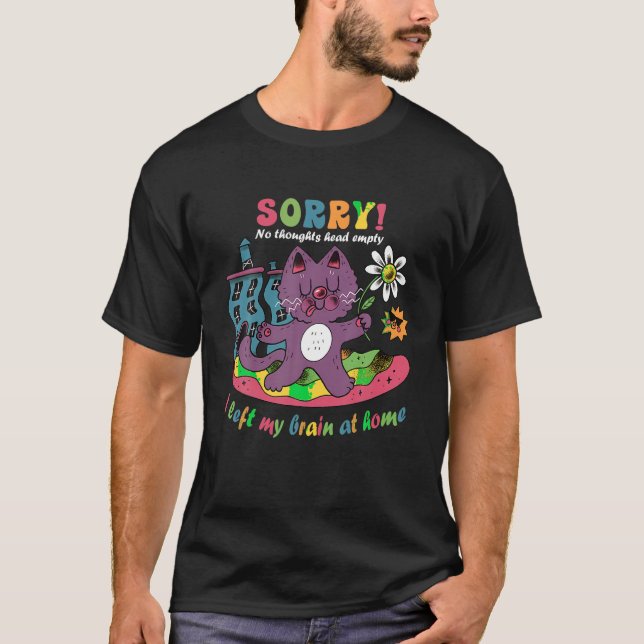 No Thoughts Head Empty I Left My Brain At Home Quo T-Shirt (Front)
